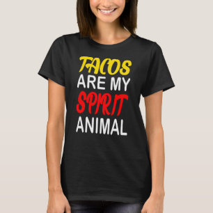 Tacos Are My Spirit Animal Mexican Food Cinco De M T-Shirt