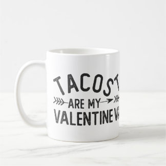 Tacos Are My Valentine Arrow Cute Funny Valentines Coffee Mug
