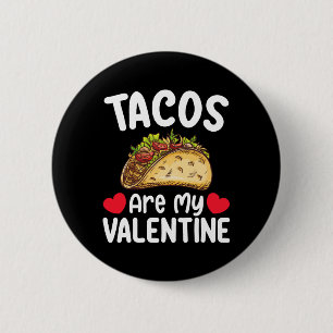 Tacos Are My Valentine Day Funny Food Lover 6 Cm Round Badge
