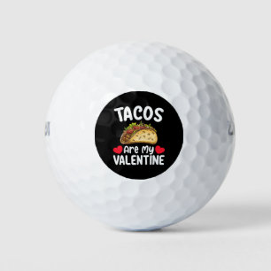Tacos Are My Valentine Day Funny Food Lover Golf Balls