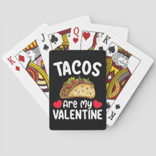 Tacos Are My Valentine Day Funny Food Lover Playing Cards