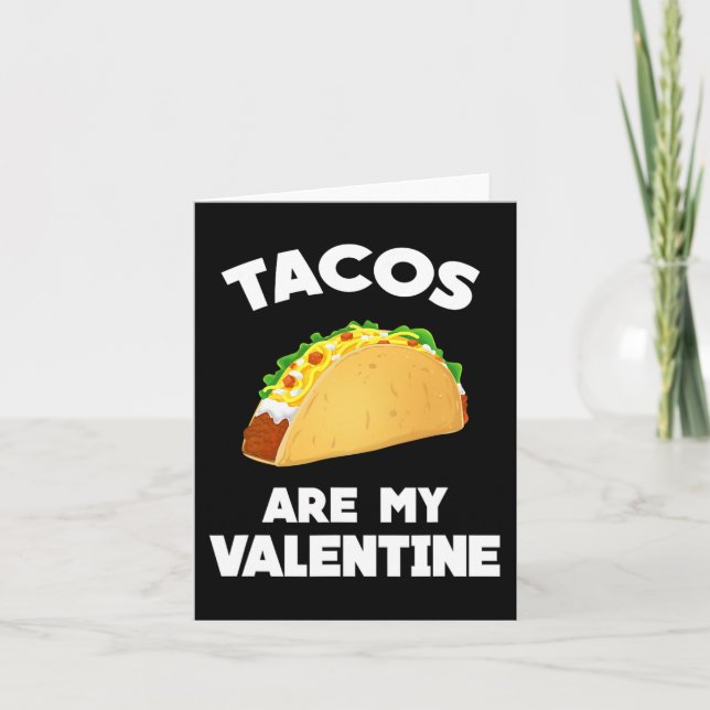 Tacos Are My Valentine Fun Valentine's Day  Card (Front)