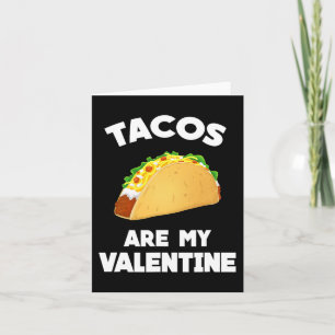 Tacos Are My Valentine Fun Valentine's Day  Card
