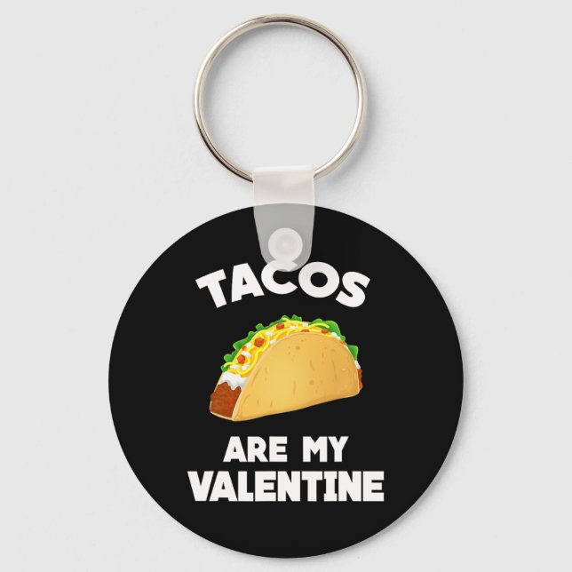 Tacos Are My Valentine Fun Valentine's Day  Key Ring (Front)