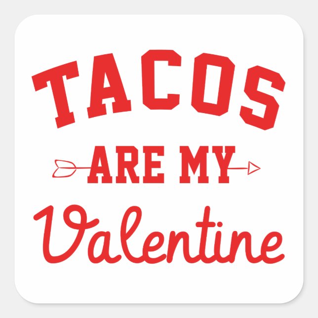 Tacos Are My Valentine - Funny Valentine Day       Square Sticker (Front)