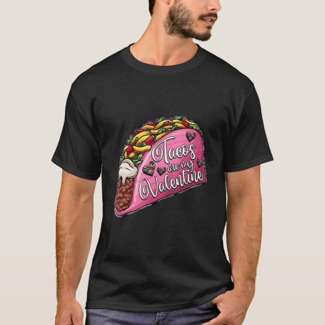 Tacos are my valentine Happy Valentines Day Pink T T-Shirt (Front)