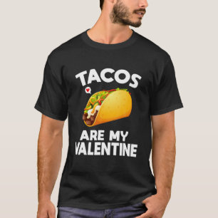 Tacos Are My Valentine Heart Funny Taco Lover Vale T-Shirt