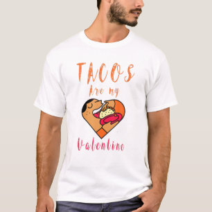 Tacos Are My Valentine Mexican Taco Food Lover Fun T-Shirt