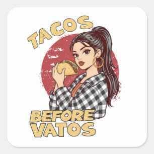 Tacos Before Vatos Chicana Latina Funny Foodie Square Sticker
