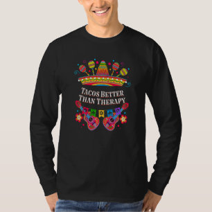 Tacos Better Than Therapy Taco Humor T-Shirt