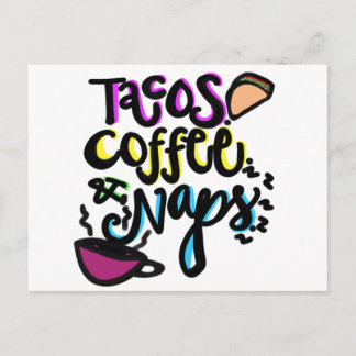 Tacos. Coffee. Naps. Postcard