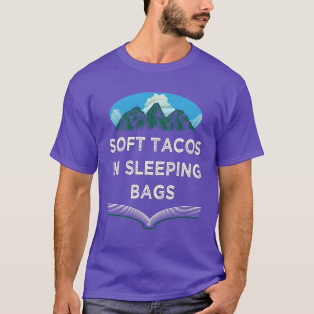 Tacos in Sleeping Bags Camping Funny Camper Humor  T-Shirt (Front)
