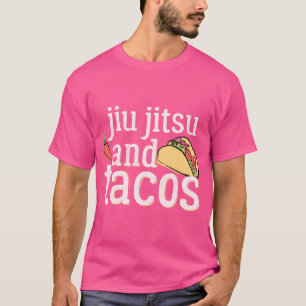 Tacos Jiu Jitsu For Bjj Funny Gift White T-Shirt