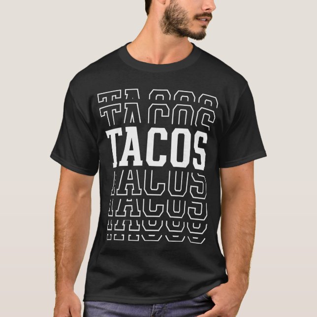 Tacos Layered Text Costume Taco Lover T-Shirt (Front)