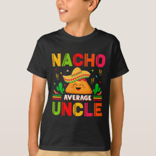 Tacos Nacho Average Uncle Family Men Fathers Day T-Shirt