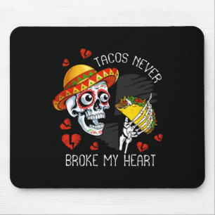 Tacos Never-broke My Heart Cinco De Mayo Party Sku Mouse Mat