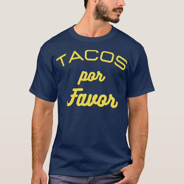 Tacos por favour funny Gift for Mexican food T-Shirt (Front)