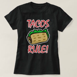 Tacos Rule! T-Shirt
