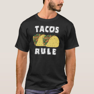 Tacos Rule T-Shirt