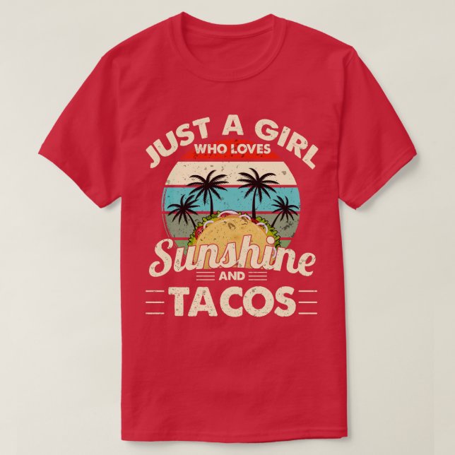 Tacos Shirt Funny Just A Girl Who Loves Sunshine T (Design Front)