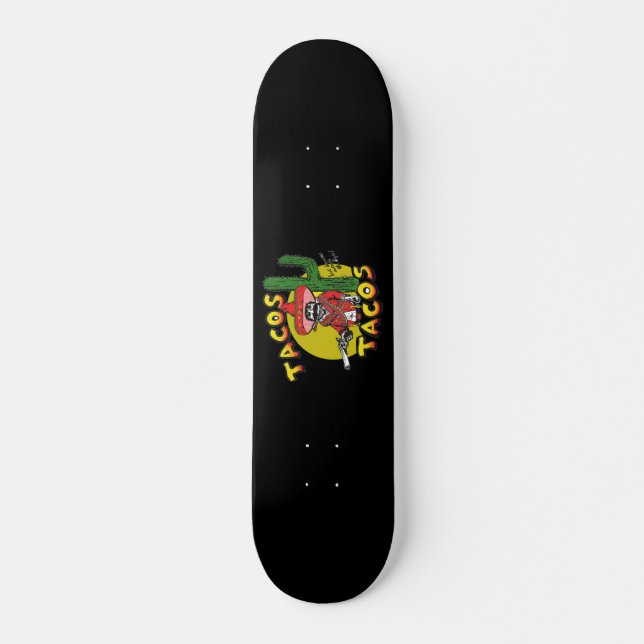 Tacos Tacos Skateboard (Front)