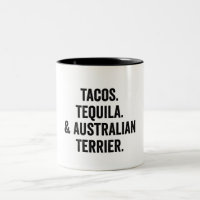 Tacos Tequila And Australian Terrier Funny