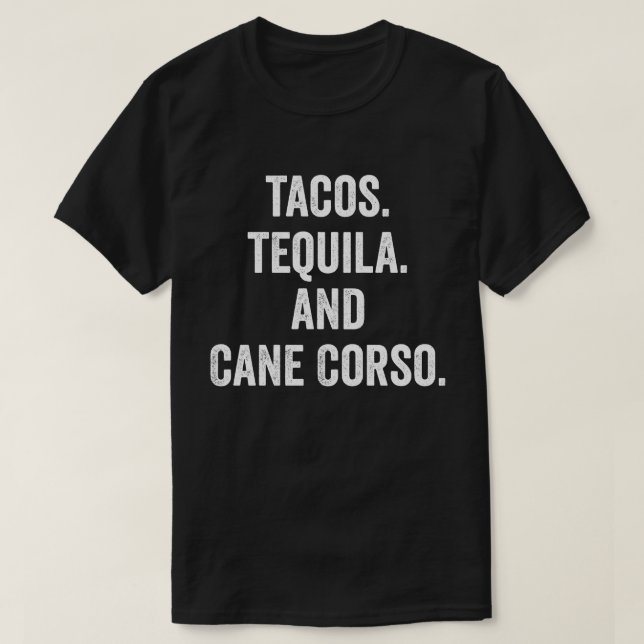 Tacos Tequila And Cane Corso T-Shirt (Design Front)