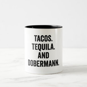 Tacos Tequila And Dobermann Funny Two-Tone Coffee Mug