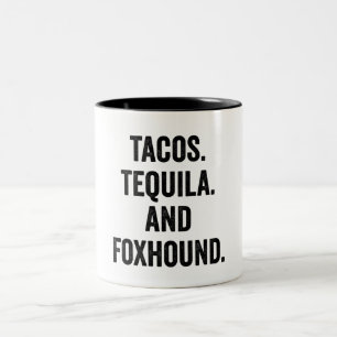Tacos Tequila And Foxhound Funny Two-Tone Coffee Mug