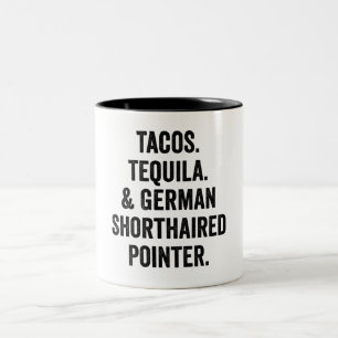 Tacos Tequila And German Shorthaired Pointer Two-Tone Coffee Mug