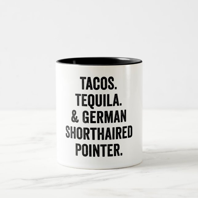 Tacos Tequila And German Shorthaired Pointer Two-Tone Coffee Mug (Center)