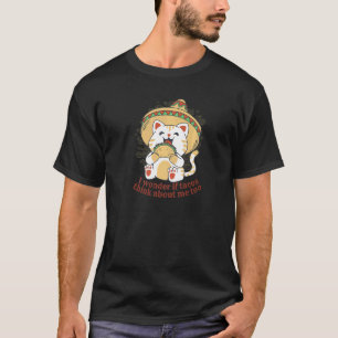 Tacos Think About Me Too Mexican Food Cat Sambrero T-Shirt