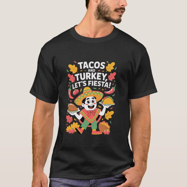 Tacos Turkey Fiesta Thanksgiving Mexican Humor Mex T-Shirt (Front)
