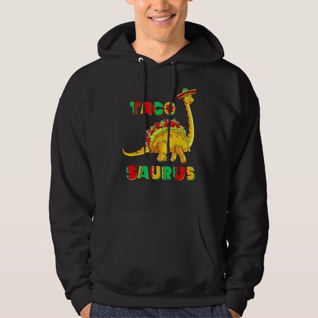 Tacosaurus Cinco De Mayo  Funny Taco Dinosaur 3 Hoodie (Front)