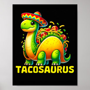 Tacosaurus taco dinosaur dino cinco de mayo mexica poster