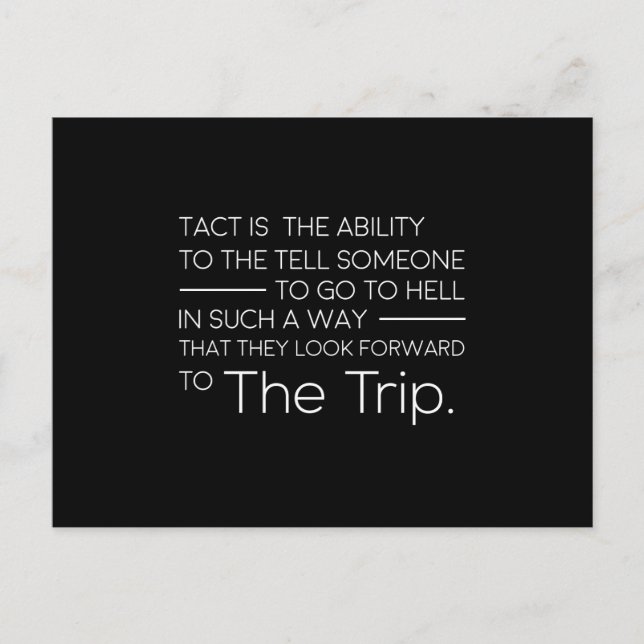tact is the ability to tell someone  to go to hell postcard (Front)