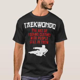 Tae Kwon Do Men Women Martial Arts Funny Taekwondo T-Shirt