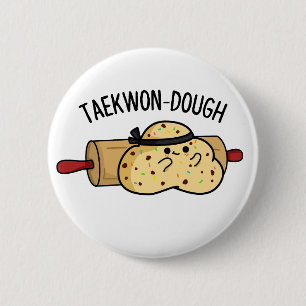 Taekwon-Dough Funny Baking Pun  6 Cm Round Badge