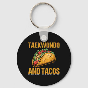 Taekwondo And Tacos - Taco Lover Martial Arts Key Ring