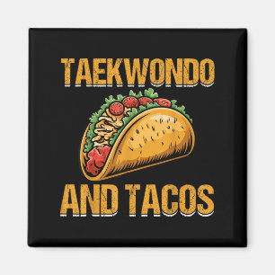 Taekwondo And Tacos - Taco Lover Martial Arts Magnet