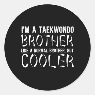 Taekwondo Brother Definition Taekwondo Bro Classic Round Sticker
