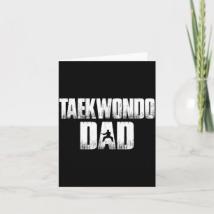 Taekwondo Dad - Fathers Day Martial Arts Dad Card