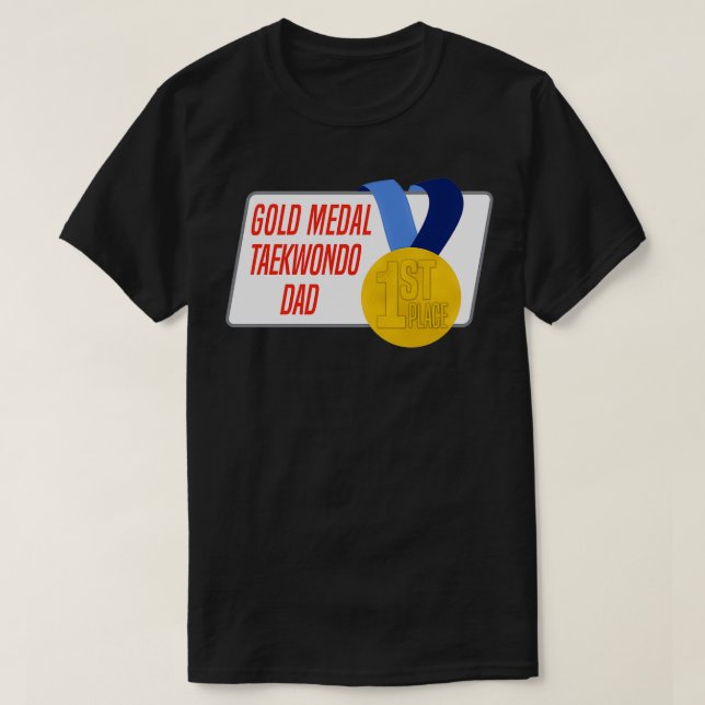 Taekwondo Dad Gold Medal Award Gift T-Shirt (Design Front)