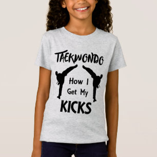 Taekwondo Fans Martial Arts How I Get My Kicks T-Shirt