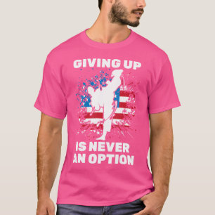 Taekwondo - Giving Up Is Never An Option - Karate  T-Shirt