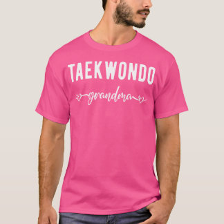 Taekwondo Grandma Funny Grandmother Taekwondo Love T-Shirt