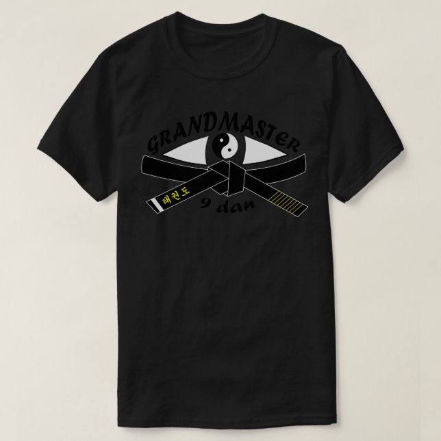 taekwondo grandmaster 9 dan black belt T-Shirt (Design Front)