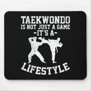 Taekwondo Is Not Just A Game Its A Lifestyle Mouse Mat