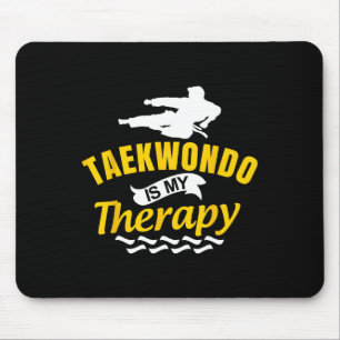 Taekwondo Is Therapy Kickboxing Martial Arts Karat Mouse Mat