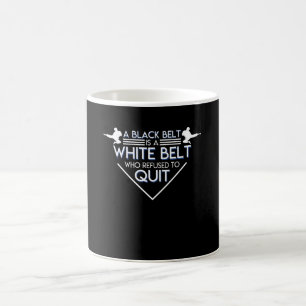 Taekwondo Karate Black Belt Refused To Quit Coffee Mug